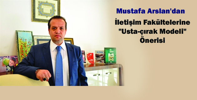 İletişim Fakültelerine “Usta-çırak Modeli” Önerisi