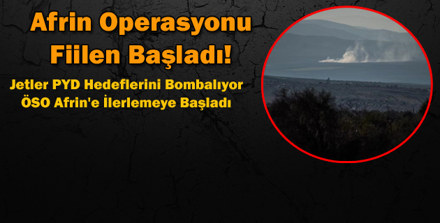 Afrin Operasyonu Fiilen Başladı!