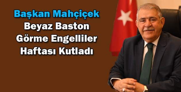 “Beyaz Baston Görme Engelliler Haftası Kutladı”