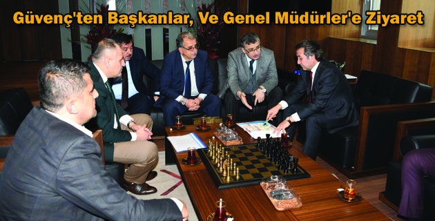 Güvenç’ten Başkanlar, Ve Genel Müdürler’e Ziyaret