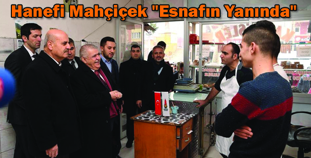 Hanefi Mahçiçek “Esnafın Yanında”