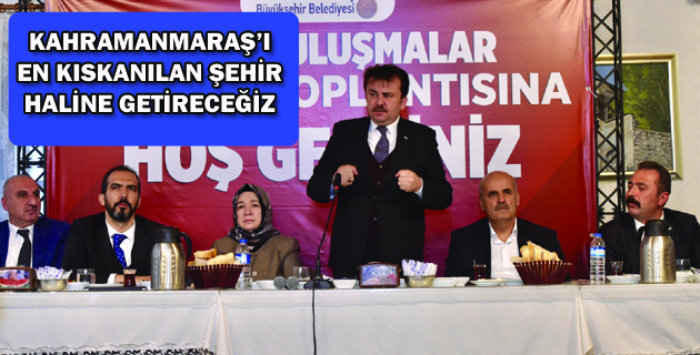 KAHRAMANMARAŞ’I EN KISKANILAN ŞEHİR HALİNE GETİRECEĞİZ