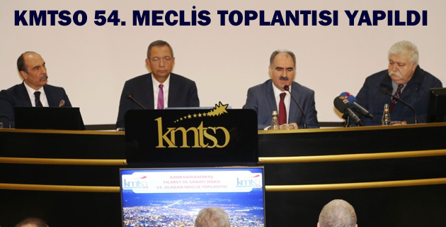 KMTSO 54. MECLİS TOPLANTISI YAPILDI