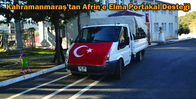 Kahramanmaraş’tan Afrin’e Elma Portakal Desteği