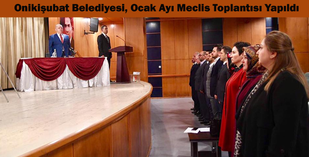 Onikişubat Belediyesi, Ocak Ayı Meclis Toplantısı Yapıldı