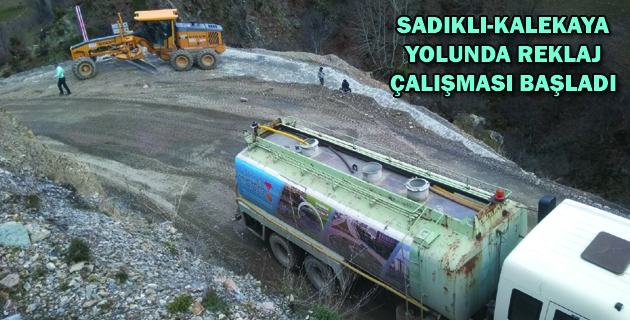 SADIKLI-KALEKAYA YOLUNDA REKLAJ ÇALIŞMASI BAŞLADI