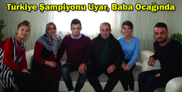 Türkiye Şampiyonu Uyar, Baba Ocağında