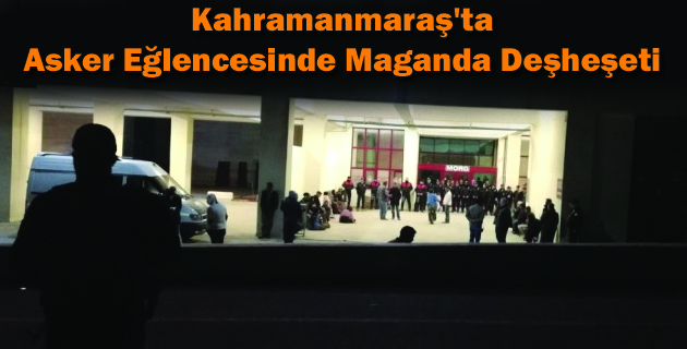 Kahramanmaraş’ta Asker Eğlencesinde Maganda Deşheşeti