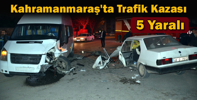 Kahramanmaraş’ta Trafik Kazası 5 Yaralı
