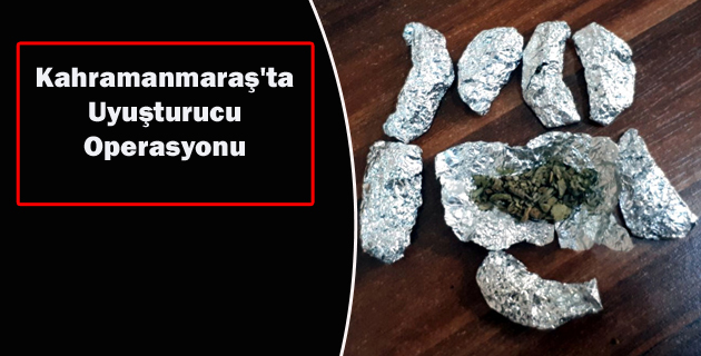 Kahramanmaraş’ta Uyuşturucu Operasyonu