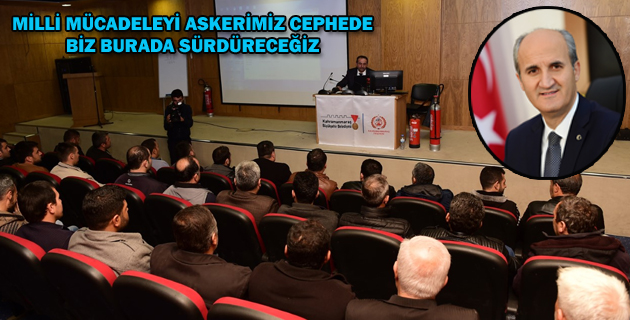 MİLLİ MÜCADELEYİ ASKERİMİZ CEPHEDE BİZ BURADA SÜRDÜRECEĞİZ