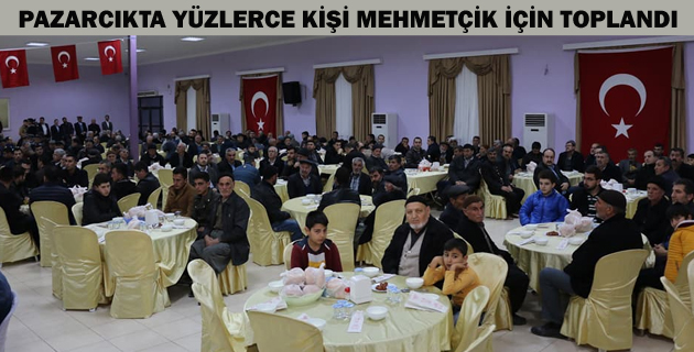 PAZARCIKTA YÜZLERCE KİŞİ MEHMETÇİK İÇİN TOPLANDI