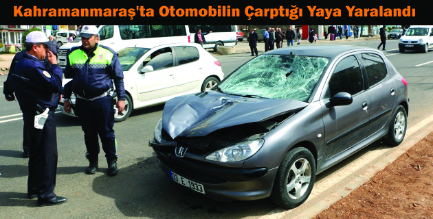 Kahramanmaraş’ta Otomobilin Çarptığı Yaya Yaralandı