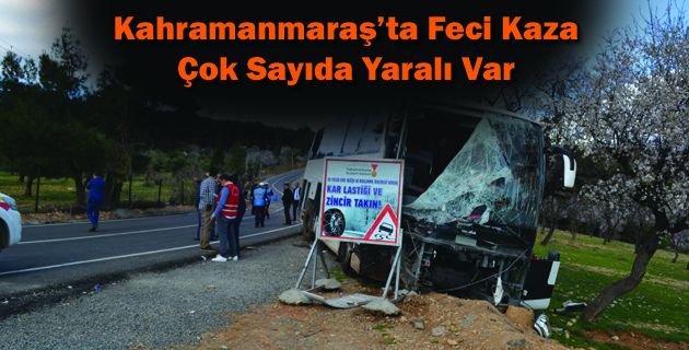 Kahramanmaraş’ta Trafik Kazası Çok Sayıda Yaralı Var