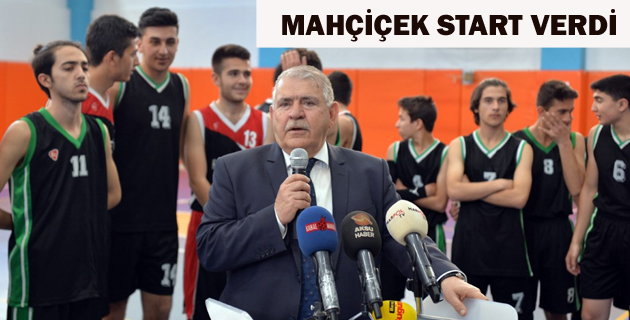 MAHÇİÇEK START VERDİ