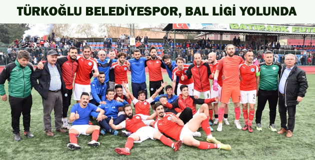 TÜRKOĞLU BELEDİYESPOR, BAL LİGİ YOLUNDA