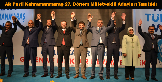Ak Parti Kahramanmaraş 27. Dönem Milletvekili Adayları Tanıtıldı