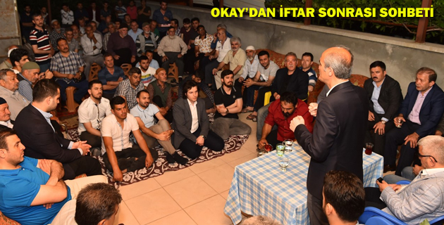 OKAY’DAN İFTAR SONRASI SOHBETİ