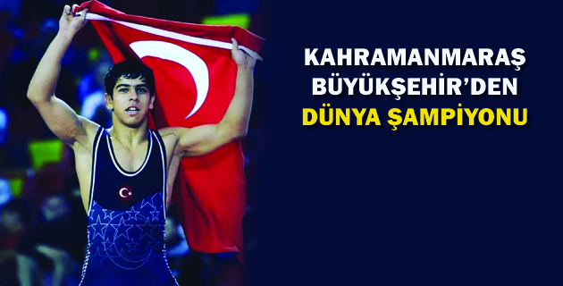 KAHRAMANMARAŞ BÜYÜKŞEHİR’DEN DÜNYA ŞAMPİYONU