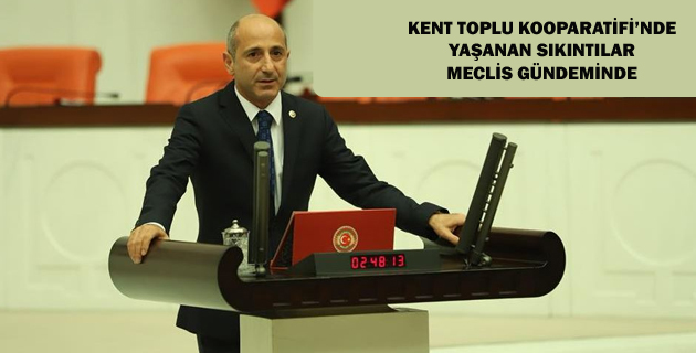 KENT TOPLU KOOPARATİFİ’NDE YAŞANAN SIKINTILAR MECLİS GÜNDEMİNDE