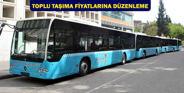 TOPLU TAŞIMA FİYATLARINA DÜZENLEME