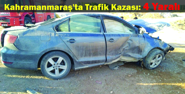 Kahramanmaraş’ta Trafik Kazası: 4 Yaralı