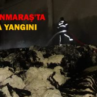 KAHRAMANMARAŞ’TA FABRİKA YANGINI