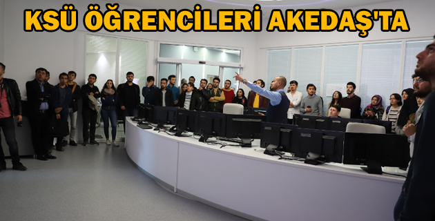 KSÜ ÖĞRENCİLERİ AKEDAŞ’TA