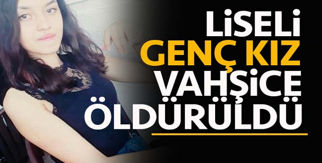 Lise Öğrencisi Vahşice Öldürüldü