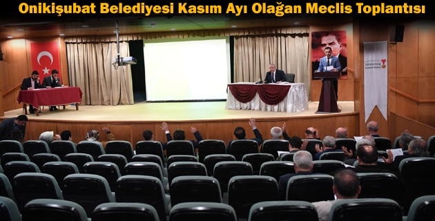 Onikişubat Belediyesi Kasım Ayı Olağan Meclis Toplantısı
