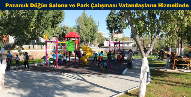 Pazarcık Düğün Salonu ve Park Çalışması Vatandaşların Hizmetinde