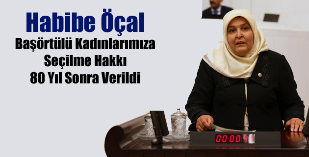 Başörtülü Kadınlarımıza Seçilme Hakkı 80 Yıl Sonra Verildi