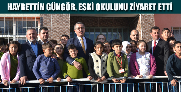 HAYRETTİN GÜNGÖR, ESKİ OKULUNU ZİYARET ETTİ