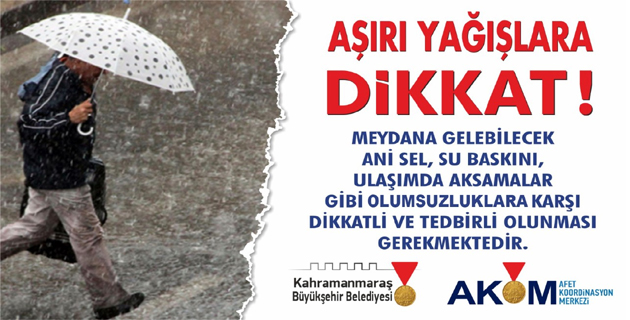 K.MARAŞ’A AŞIRI YAĞIŞ UYARISI