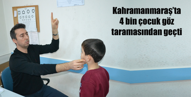 Kahramanmaraş’ta 4 bin çocuk göz taramasından geçti