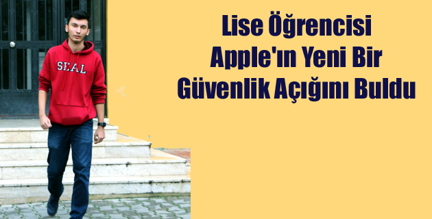 Lise Öğrencisi Apple’ın Yeni Bir Güvenlik Açığını Buldu