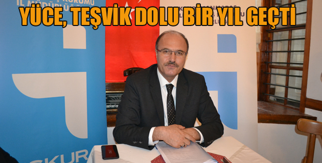 YÜCE, TEŞVİK DOLU BİR YIL GEÇTİ