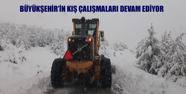BÜYÜKŞEHİR’İN KIŞ ÇALIŞMALARI DEVAM EDİYOR