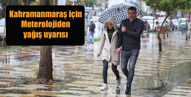 Kahramanmaraş İçin Meterolojiden yağış uyarısı
