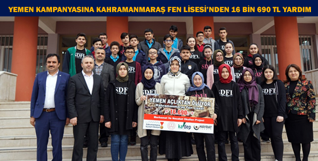 YEMEN KAMPANYASINA KAHRAMANMARAŞ FEN LİSESİ’NDEN 16 BİN 690 TL YARDIM
