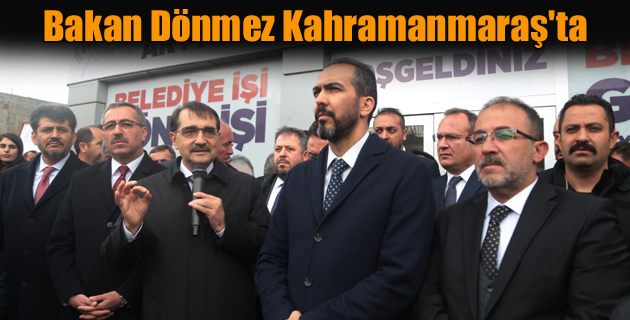 Bakan Dönmez Kahramanmaraş’ta