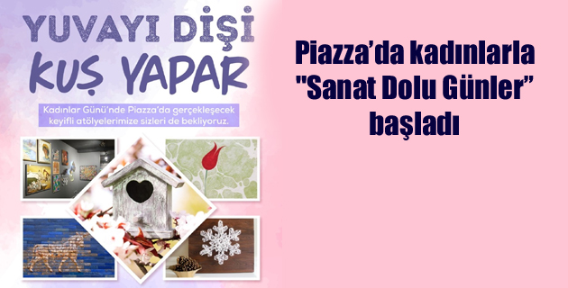 Piazza’da kadınlarla Sanat Dolu Günler başladı