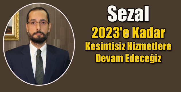 Sezal Sorunları Yerinde Çözüyoruz