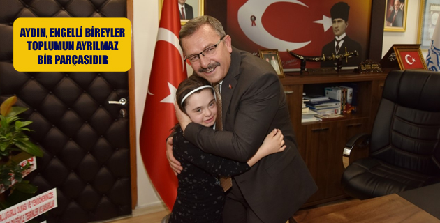 AYDIN, ENGELLİ BİREYLER TOPLUMUN AYRILMAZ BİR PARÇASIDIR