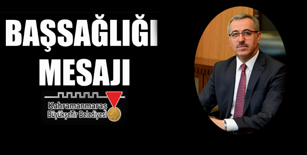 GÜNGÖR’DEN BAŞSAĞLIĞI MESAJI