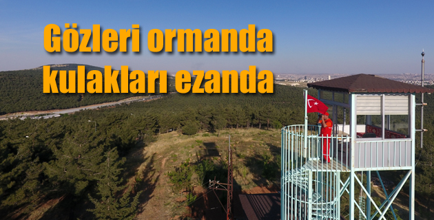 Gözleri ormanda kulakları ezanda