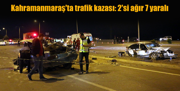Kahramanmaraş’ta trafik kazası 2’si ağır 7 yaralı