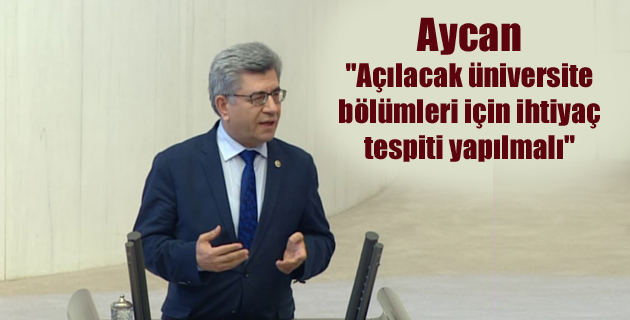 Aycan Açılacak üniversite bölümleri için ihtiyaç tespiti yapılmalı