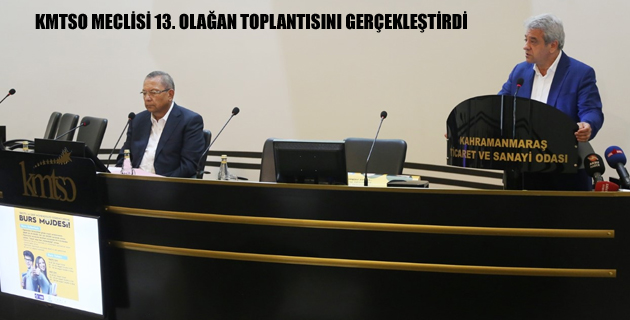 KMTSO MECLİSİ 13. OLAĞAN TOPLANTISINI GERÇEKLEŞTİRDİ