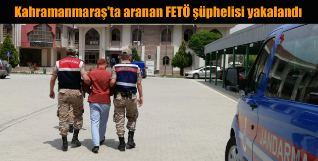 Kahramanmaraş’ta aranan FETÖ şüphelisi yakalandı
